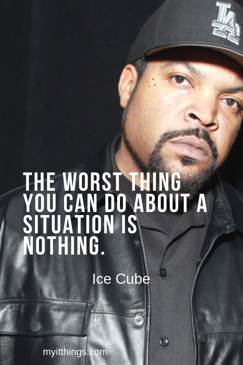 Famous Ice Cube Quotes.
